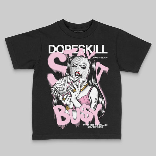 Jordan 12 GS “Pearl Pink” DopeSkill Toddler Kids T-shirt Stay It Busy Graphic Streetwear - black