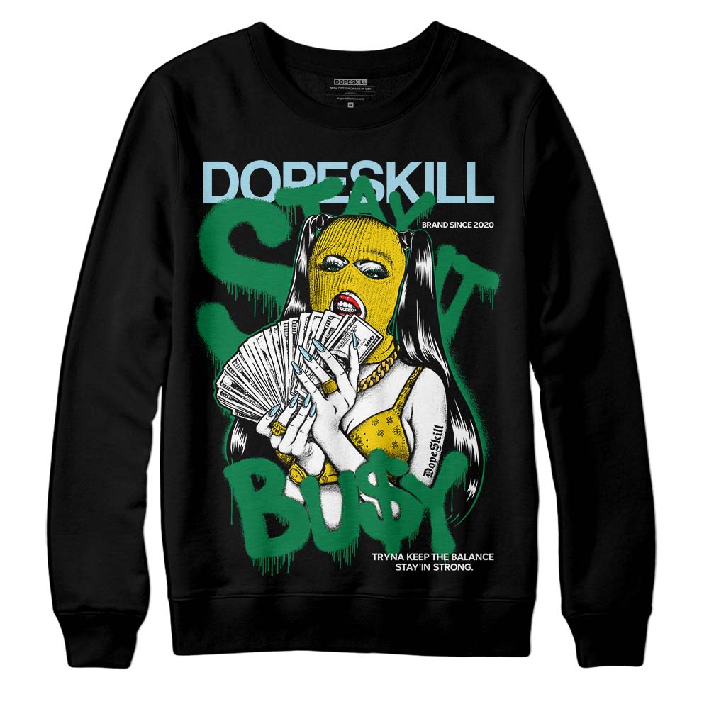 Jordan 5 “Lucky Green” DopeSkill Sweatshirt Stay It Busy Graphic Streetwear - Black