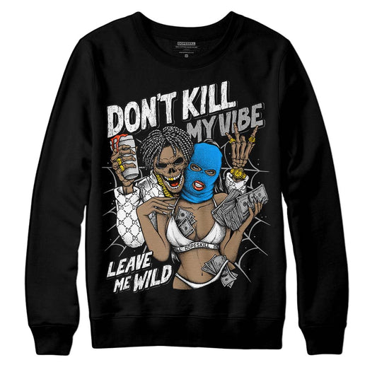 Jordan 6 “Reverse Oreo” DopeSkill Sweatshirt Don't Kill My Vibe Graphic Streetwear - Black