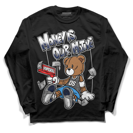 Jordan 3 "Midnight Navy" DopeSkill Long Sleeve T-Shirt Money Is Our Motive Bear Graphic Streetwear - Black