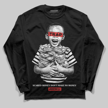 Jordan 6 “Reverse Infrared” DopeSkill Long Sleeve T-Shirt Scared Money Don't Make No Money Graphic Streetwear - Black