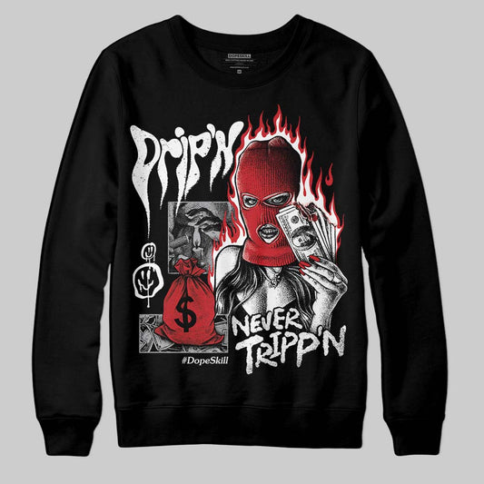 Jordan 4 OG “White Cement” DopeSkill Sweatshirt Drip'n Never Tripp'n Graphic Streetwear - Black
