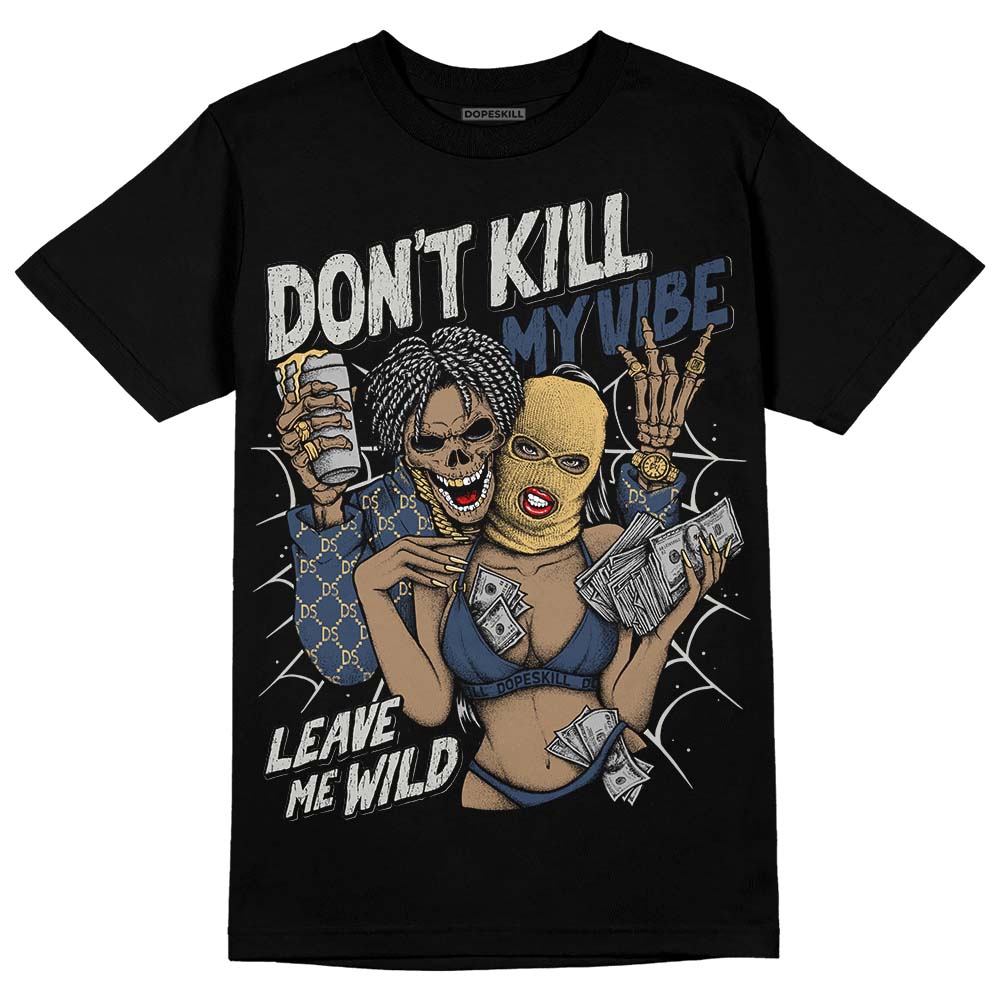 A Ma Maniere x Jordan 5 Dawn “Photon Dust” DopeSkill T-Shirt Don't Kill My Vibe Graphic Streetwear - Black