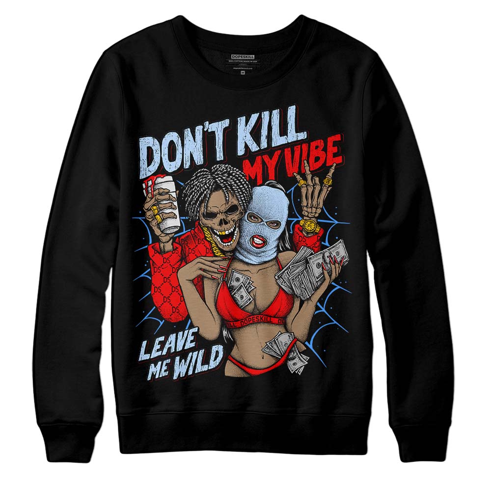 Jordan 11 Retro Cherry  DopeSkill Sweatshirt Don't Kill My Vibe Graphic Streetwear - Black