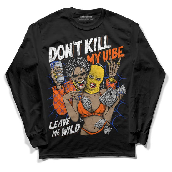 Dunk Low Futura Orange Blaze DopeSkill Long Sleeve T-Shirt Don't Kill My Vibe Graphic Streetwear - Black