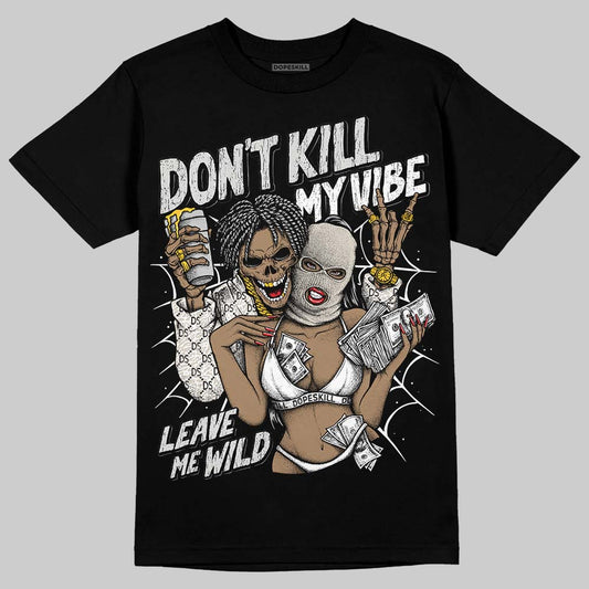 Jordan 3 Retro Pure Money DopeSkill T-Shirt Don't Kill My Vibe Graphic Streetwear - Black