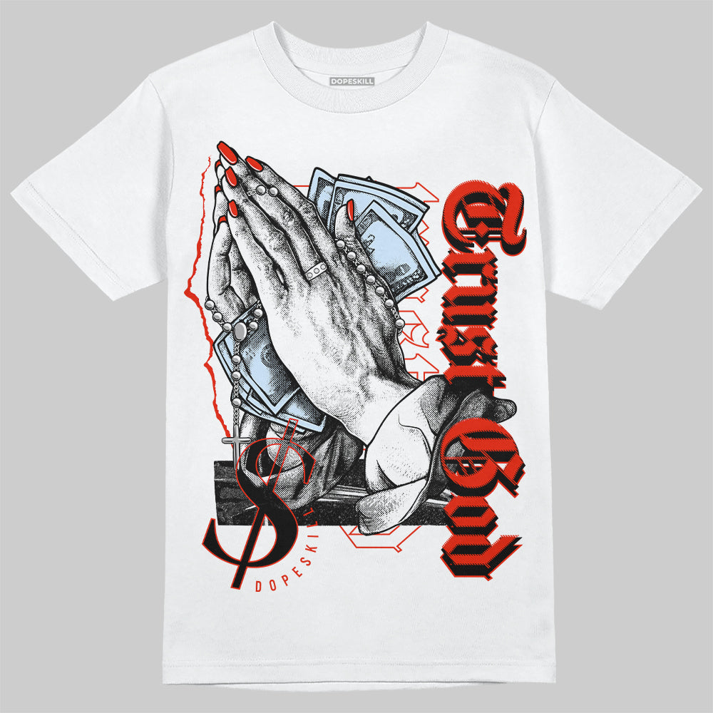 Jordan 6 Retro Toro Bravo DopeSkill T-Shirt Trust God Graphic Streetwear - White