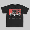 Jordan 4 Retro Toro Bravo DopeSkill Toddler Kids T-shirt Better Myself Graphic Streetwear - black