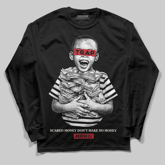 Jordan 4 “Flight Club” DopeSkill Long Sleeve T-Shirt Scared Money Don't Make No Money Graphic Streetwear - Black