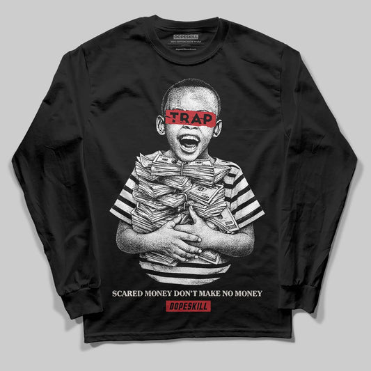 Jordan 4 “Flight Club” DopeSkill Long Sleeve T-Shirt Scared Money Don't Make No Money Graphic Streetwear - Black