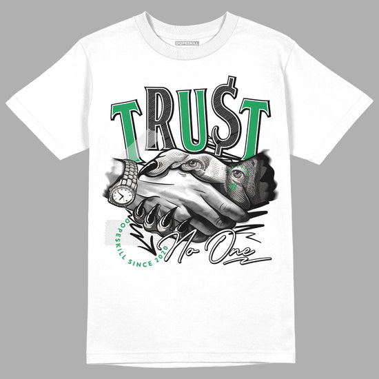 Jordan 1 Low Lucky Green DopeSkill T-Shirt Trust No One Graphic Streetwear - White 