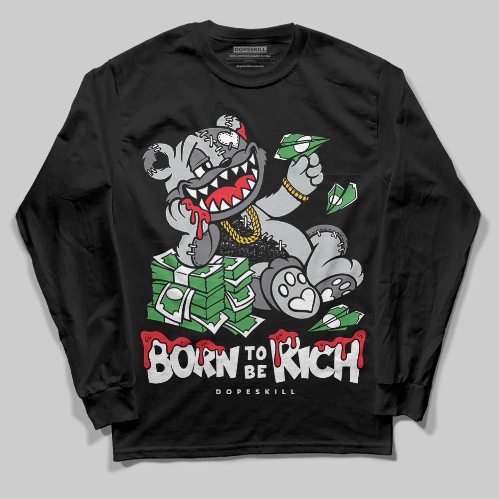 Jordan 4 “Fear” DopeSkill Long Sleeve T-Shirt Born To Be Rich Graphic Streetwear - Black