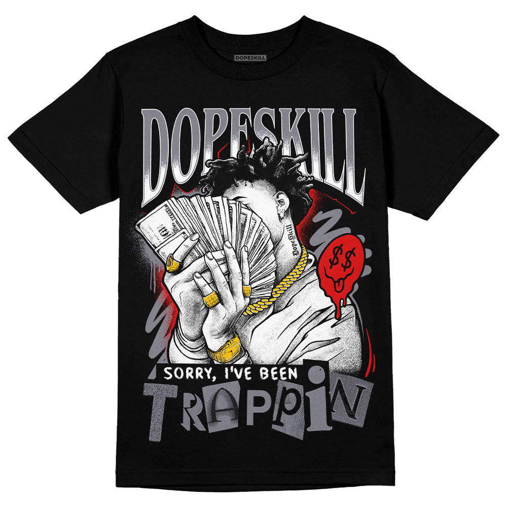 Jordan 9 Retro Fire Red DopeSkill T-Shirt Sorry I've Been Trappin Graphic Streetwear- Black