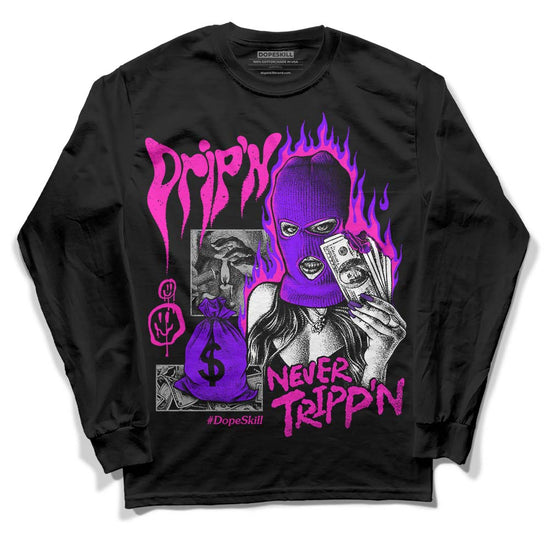 Dunk Low GS “Active Fuchsia” DopeSkill Long Sleeve T-Shirt Drip'n Never Tripp'n Graphic Streetwear - Black