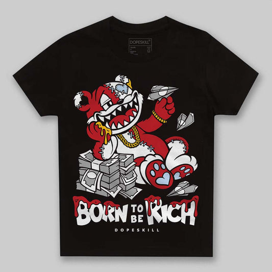 Jordan 5 Retro Fire Red Black Tongue (2025) DopeSkill Toddler Kids T-shirt Born To Be Rich Graphic Streetwear - Black