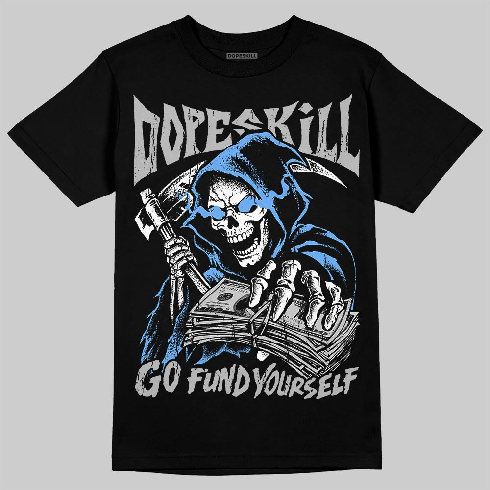 Jordan 5 Black University Blue DopeSkill T-Shirt Go Fund Yourself Graphic Streetwear - Black