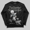 Jordan 9 Cool Grey DopeSkill Long Sleeve T-Shirt Play together, Stay together Graphic Streetwear - black