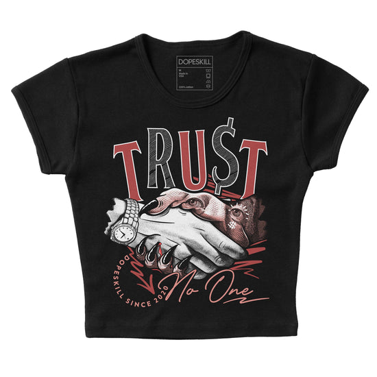 Jordan 13 “Dune Red” DopeSkill Women's Crop Top Trust No One Graphic Streetwear - Black