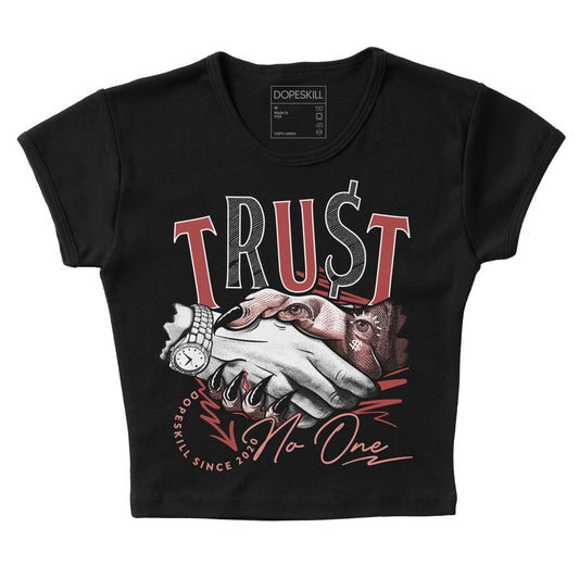 Jordan 13 “Dune Red” DopeSkill Women's Crop Top Trust No One Graphic Streetwear - Black