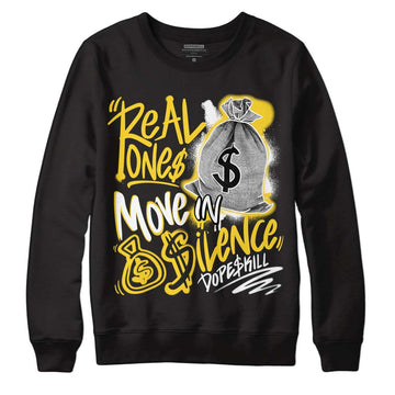 Jordan 4 Tour Yellow Thunder DopeSkill Sweatshirt Real Ones Move In Silence Graphic Streetwear - Black