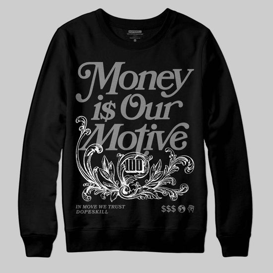 Jordan 4 “Black Cat” (2025) DopeSkill Sweatshirt Money Is Our Motive Typo Graphic Streetwear - Black