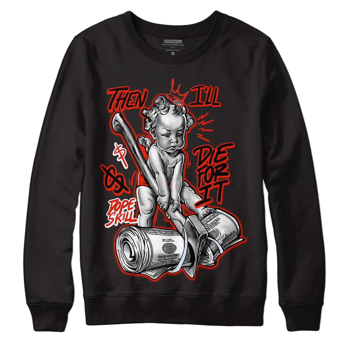 Jordan 6 Retro Toro Bravo DopeSkill Sweatshirt Then I'll Die For It Graphic Streetwear - Black