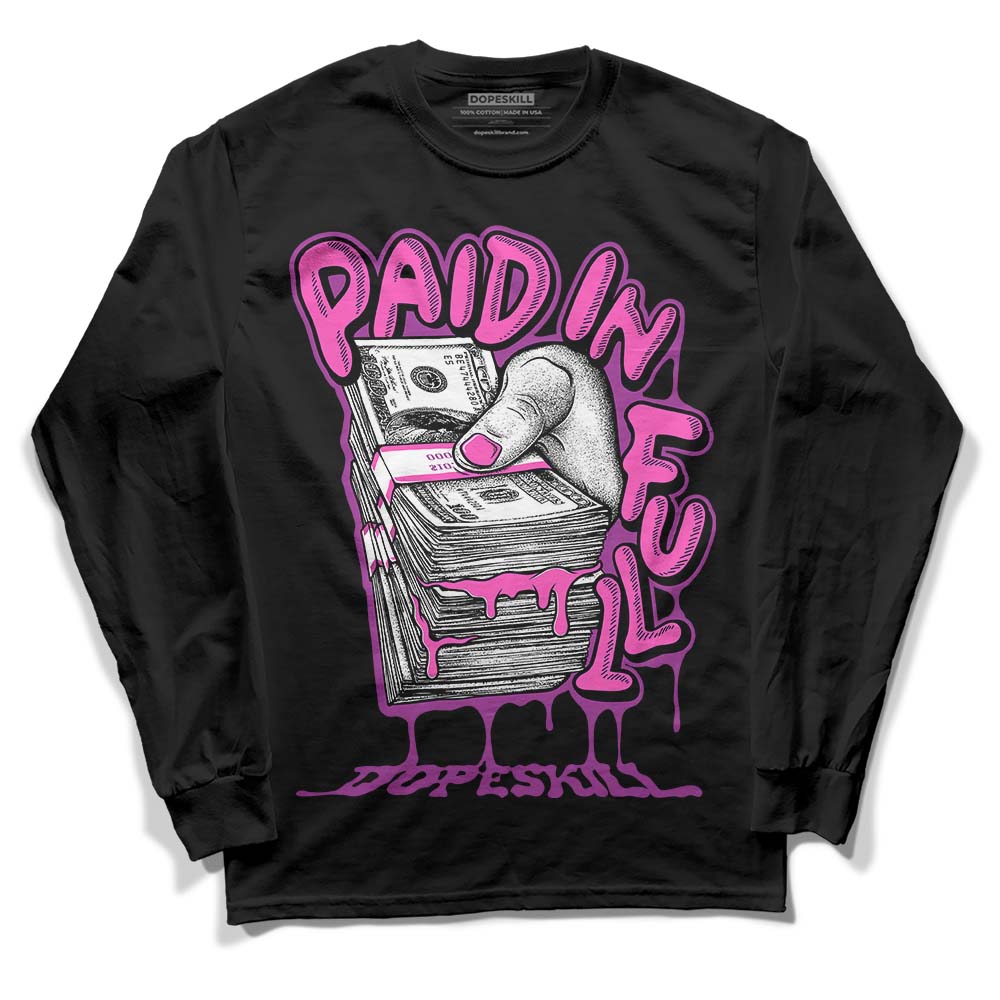 Jordan 4 GS “Hyper Violet” DopeSkill Long Sleeve T-Shirt Paid In Full Graphic Streetwear - Black