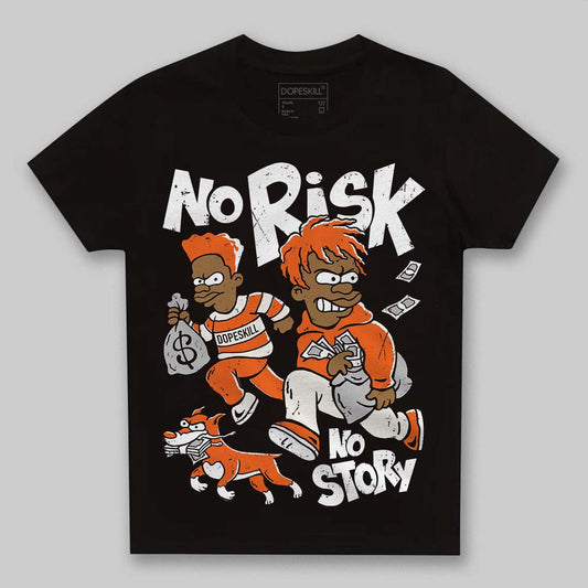 Jordan 1 Retro High OG Shattered Backboard (2025) DopeSkill Toddler Kids T-shirt No Risk No Story Graphic Streetwear - Black