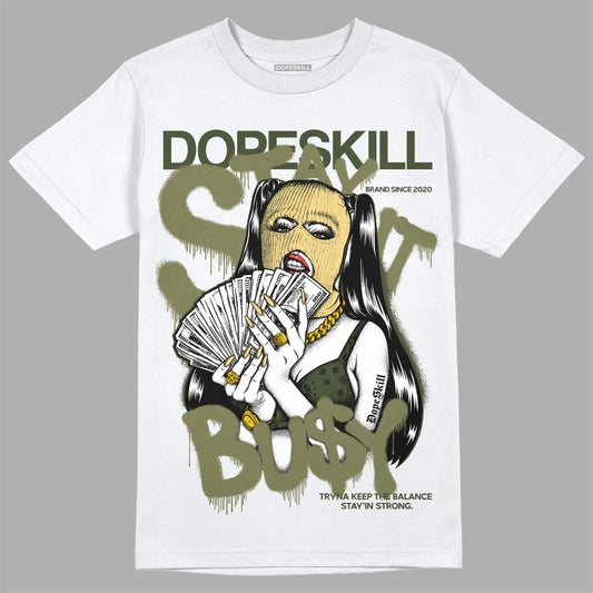Jordan 4 Retro SE Craft Medium Olive DopeSkill T-Shirt Stay It Busy Graphic Streetwear - White 
