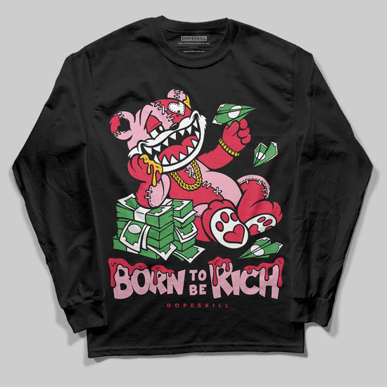 Dunk Low Valentine's Day (2026) DopeSkill Long Sleeve T-Shirt Born To Be Rich Graphic Streetwear - Black