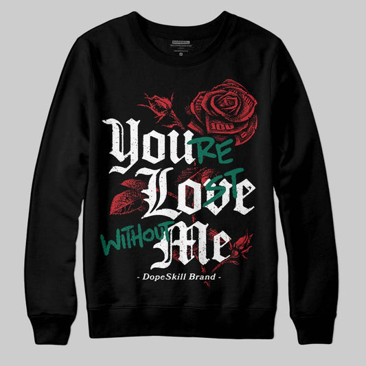 Jordan 3 Mexico 'El Vuelo' DopeSkill Sweatshirt You’re Lost Without Me Graphic Streetwear - black