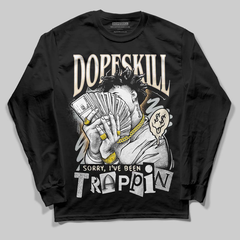 Jordan 5 Retro Reverse Metallic DopeSkill Long Sleeve T-Shirt Sorry I've Been Trappin Graphic Streetwear - Black