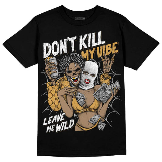 Jordan 11 "Gratitude" DopeSkill T-Shirt Don't Kill My Vibe Graphic Streetwear - Black