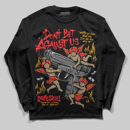Red Sneakers DopeSkill Long Sleeve T-Shirt Don't Bet Against Us Graphic Streetwear - Black