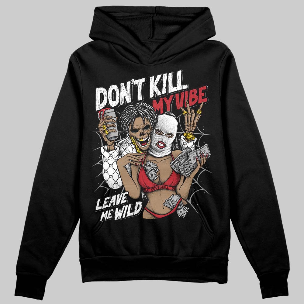 Jordan 14 Retro ‘Black Toe’ DopeSkill Hoodie Sweatshirt Don't Kill My Vibe Graphic Streetwear - Black