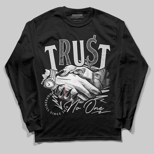 Jordan 3 “Off Noir” DopeSkill Long Sleeve T-Shirt Trust No One Graphic Streetwear - Black