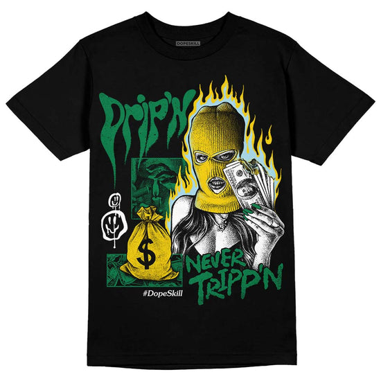 Jordan 5 “Lucky Green” DopeSkill T-Shirt Drip'n Never Tripp'n Graphic Streetwear - Black