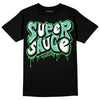 Jordan 1 High OG Green Glow DopeSkill T-Shirt Super Sauce Graphic Streetwear - Black