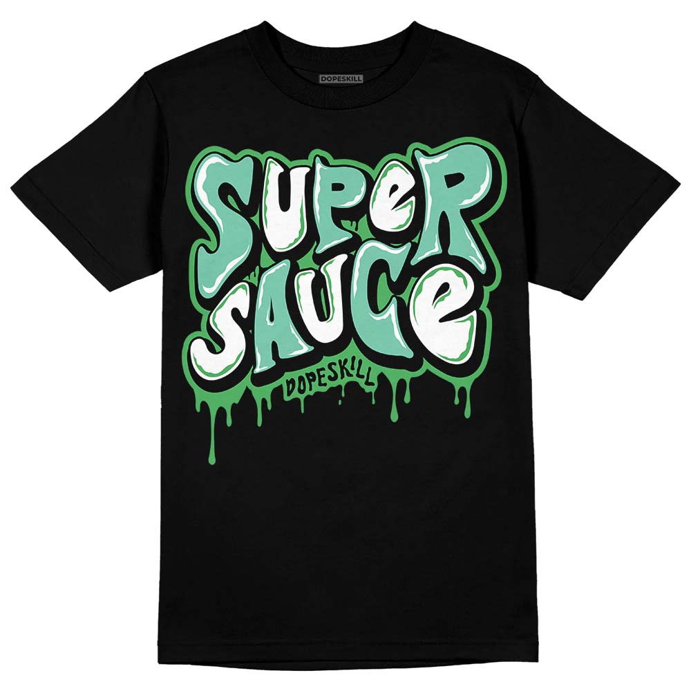 Jordan 1 High OG Green Glow DopeSkill T-Shirt Super Sauce Graphic Streetwear - Black