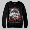 Jordan 1 High OG “Ruby” DopeSkill Sweatshirt In My Way Graphic Streetwear - Black