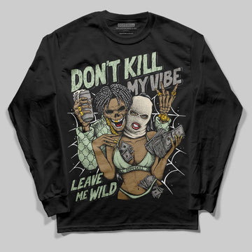 Jordan 4 WMNS “Seafoam” (2025) DopeSkill Long Sleeve T-Shirt Don't Kill My Vibe Graphic Streetwear - Black