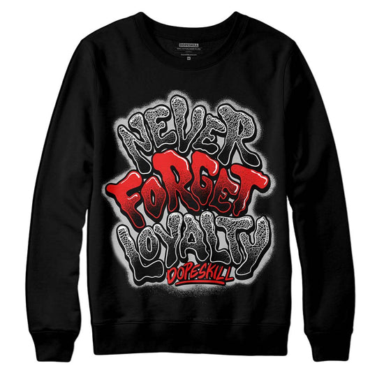 Jordan Spizike Low Bred DopeSkill Sweatshirt Never Forget Loyalty Graphic Streetwear - Black