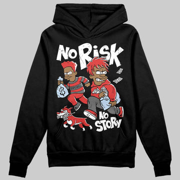 Jordan 6 “Reverse Infrared” DopeSkill Hoodie Sweatshirt No Risk No Story Graphic Streetwear - Black