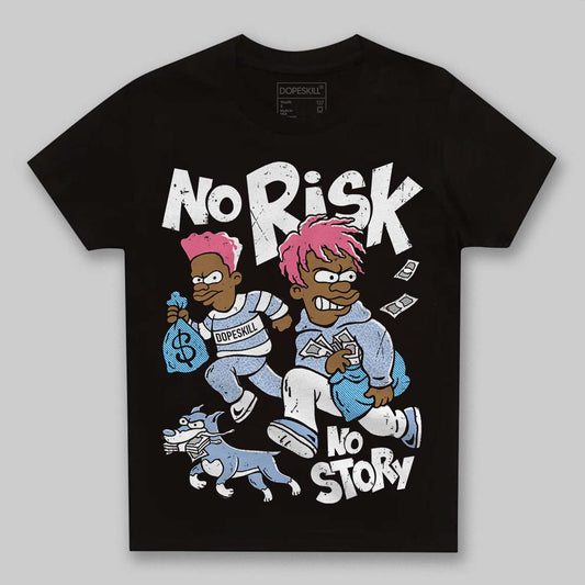Jordan 3 GS “Cobalt Bliss” DopeSkill Toddler Kids T-shirt No Risk No Story Graphic Streetwear - Black