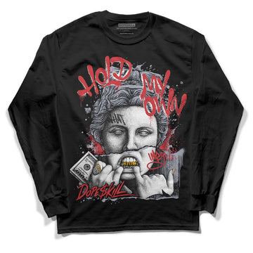 Jordan 4 “Bred Reimagined” DopeSkill Long Sleeve T-Shirt Hold My Own Graphic Streetwear - Black