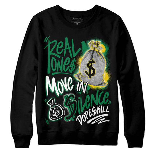 Jordan 5 “Lucky Green” DopeSkill Sweatshirt Real Ones Move In Silence Graphic Streetwear - Black