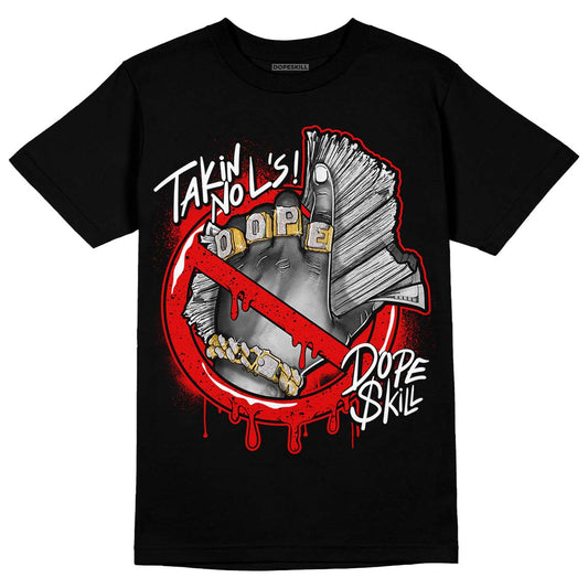 Jordan 4 Retro Red Cement DopeSkill T-Shirt Takin No L's Graphic Streetwear - Black