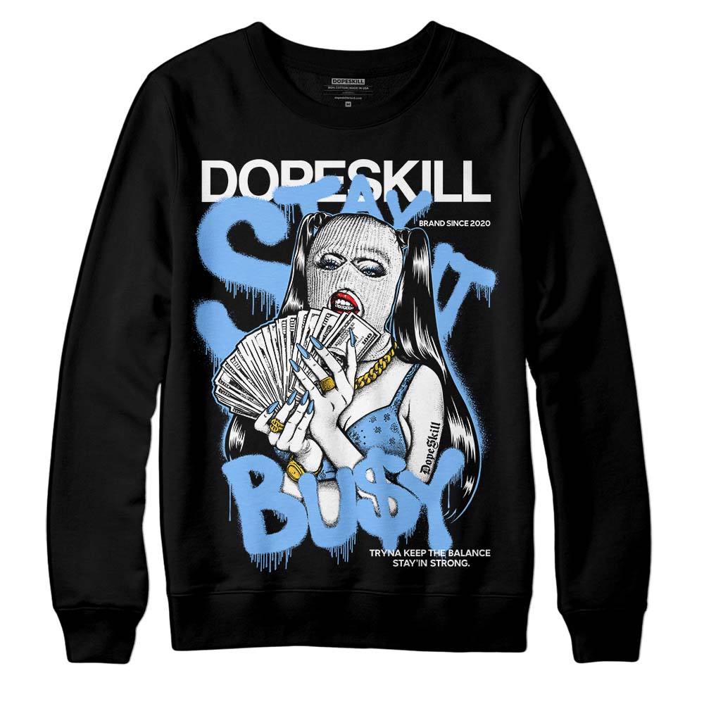 Jordan 9 Powder Blue DopeSkill Sweatshirt Stay It Busy Graphic Streetwear - Black