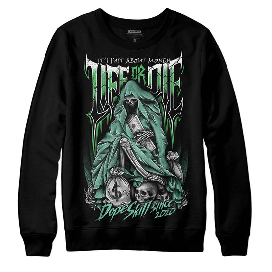 Jordan 1 High OG Green Glow DopeSkill Sweatshirt Life or Die Graphic Streetwear - Black