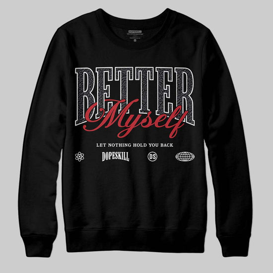 Jordan 3 Retro Black Cat DopeSkill Sweatshirt Better Myself Graphic Streetwear - Black